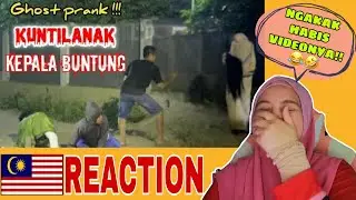 PRANK KUNTILANAK KEPALA BUNTUNG TERNGAKAK 😂 (GHOST PRANK) | MALAYSIAN🇲🇾REACTION