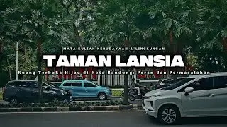 Taman Lansia sebagai Ruang Terbuka Hijau di Kota Bandung: Peran dan Permasalahan