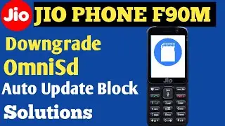 Jio Phone F90M OmniSd Downgrade Block Auto Update Solution 2020 ! LYF F90M OmniSd Solution 2020