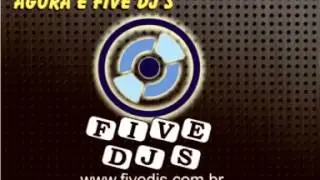 FIVE DJS VOL.11 -www.FIVEDJS.com.br -- @djrc_oficial