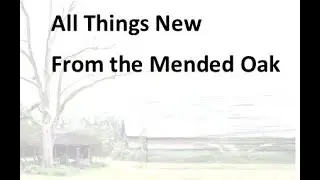 The Mended Oak Video Podcast begins!