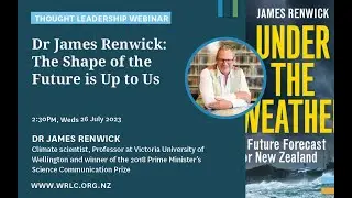 Dr James Renwick Climate Scientist - The shape of the future is up to us