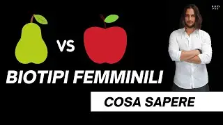 FISICO A PERA O A MELA : BIOTIPI FEMMINILI COSA SAPERE