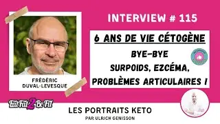 Portrait #keto de Frédéric Duval-Levesque : l'alimentation cétogène depuis 2018 comme style de vie