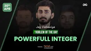Problem of The Day: 30/04/2023 | Powerfull Integer | Jay Dalsaniya