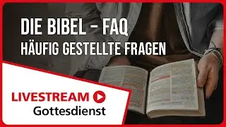 23.11.2025 | Livestream Gottesdienst FEG Murten | Die Bibel &ndash; FAQ | h&auml;ufig gestellte Fragen