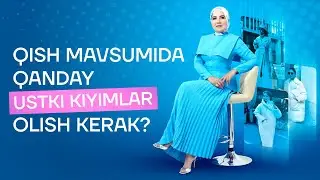 Qish mavsumida qanday ustki kiyimlar olish kerak | Oydinoy Tuxtayeva