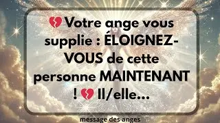 ⚠️ Votre ange vous supplie&nbsp;: &Eacute;LOIGNEZ-VOUS de cette personne MAINTENANT&nbsp;! 💔 Il/elle&hellip;