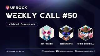 UpRock Weekly Calls #50: #PrismAtCrossroads
