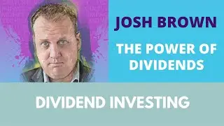 Josh Brown: The Power of Dividends