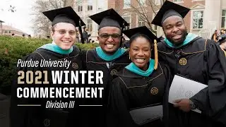 Purdue Winter Commencement 2021 - Division III