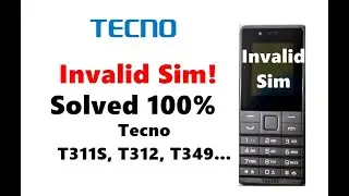 Invalid Sim ! Error Solved for All Tecno Keypad Phones T311S T349 T312