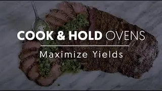 Cook & Hold Oven: Maximize Yields