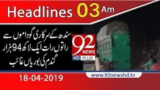 News Headlines | 3:00 AM | 18 April 2019 | 92NewsHD