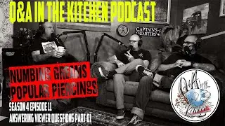 Numbing, Popular, Tattoos & Piercings Q&A in the Kitchen Podcast S04 EP11