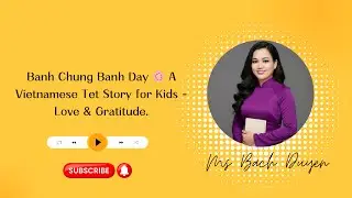 Banh Chung Banh Day 🌸 A Vietnamese Tet Story for Kids | Love & Gratitude.