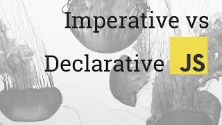 Imperative vs. Declarative Javascript