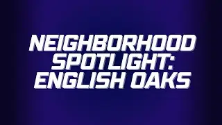Neighborhood Spotlight: English Oaks in Kennesaw | Go Gaddis Real Estate Radio