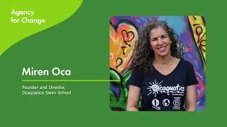 Agency for Change Podcast: Miren Oca, Ocaquatics Swim School