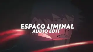espa&ccedil;o liminal (slowed)  - nxght! (tiktok version) [edit audio]