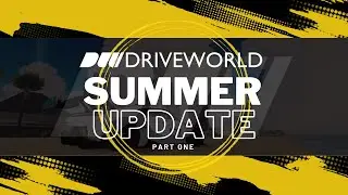 Drive World Summer Update - Part One