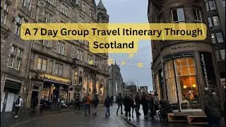 7 Day Group Itinerary Through Scotland | Ultimate Group Tour Guide (Edinburgh to Scotland Highlands)