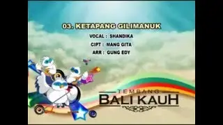 Ketapang Gilimanuk - Shandika || Tembang Bali Kauh (Official Video)
