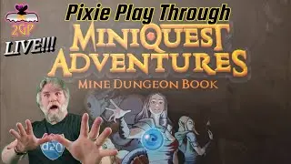 Pixie Play Through 4/23/22 - MiniQuest Adventures: The Mines