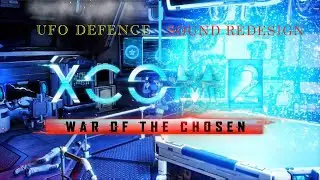 XCOM 2 War of the Chosen UFO Defence | Sound Redesign