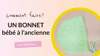 Bonnet bébé à l'ancienne