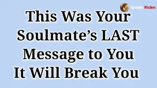 Jesus Say: This Was Your Soulmate&rsquo;s LAST Message to You&mdash;It Will Break You 💌
