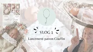 VLOG 1 : Lancement patron couffin