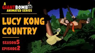 LUCY KONG COUNTRY - (Season 5 Episode 2) - An Animated Giant Bomb Blight Club Series
