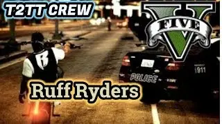 GTA 5 ► T2TT CREW ►► Ruff Ryders - What !!