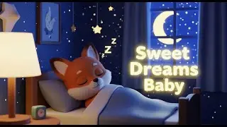 Sweet Dreams Baby 🌙 | Calming Bedtime Music