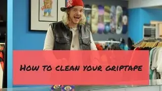 How to Clean Your Griptape