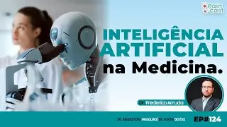 Intelig&ecirc;ncia Artificial na Medicina| PAINCAST #124