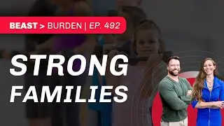 Strong Families Through Strength Training  - Beast over Burden