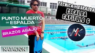 🏊 ESPALDA 🦀 Capítulo 6: TÉCNICA de ESPALDA: PUNTO MUERTO BRAZOS ABAJO 👇 [Estilos de Natación]