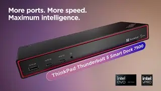 Introducing the Lenovo ThinkPad Thunderbolt 5 Smart Dock 7500