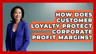 How Does Customer Loyalty Protect Corporate Profit Margins? | Inflation Insight Channel News