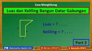 Cara Menghitung Luas dan Keliling Bangun Datar Gabungan. Part 3