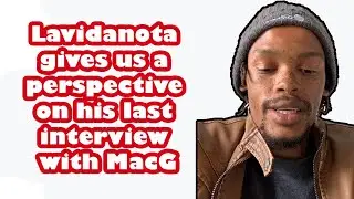 Lavidanota (Nota Baloyi) gives us a perspective on his last interview with MacG