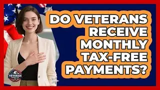 Do Veterans Receive Monthly Tax-Free Payments?