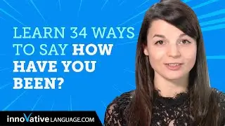 Learn How To Say How have you been? in 34 Languages!