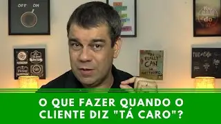 O que fazer quando o cliente diz 