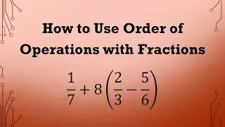 How to Use Order of Operations with Fractions