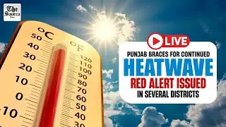 Punjab Braces for Continued Heatwave; Red Alert Issued in Several Districts