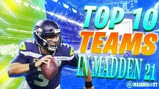 THE TOP 10 *BEST* TEAMS TO USE IN MADDEN 21