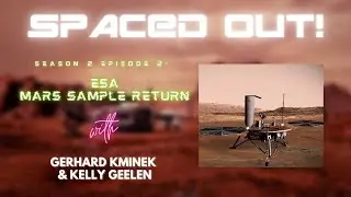 Spaced Out! S2 Episode 2: ESA MARS SAMPLE RETURN